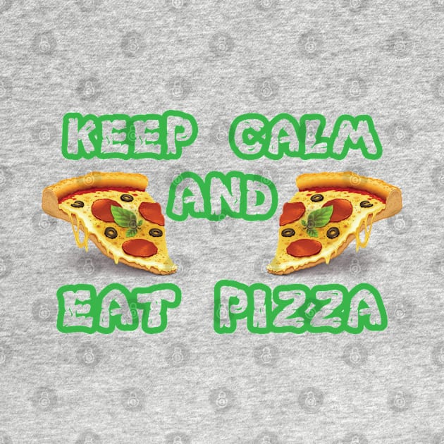 keep calm and eat pizza by bisho2412